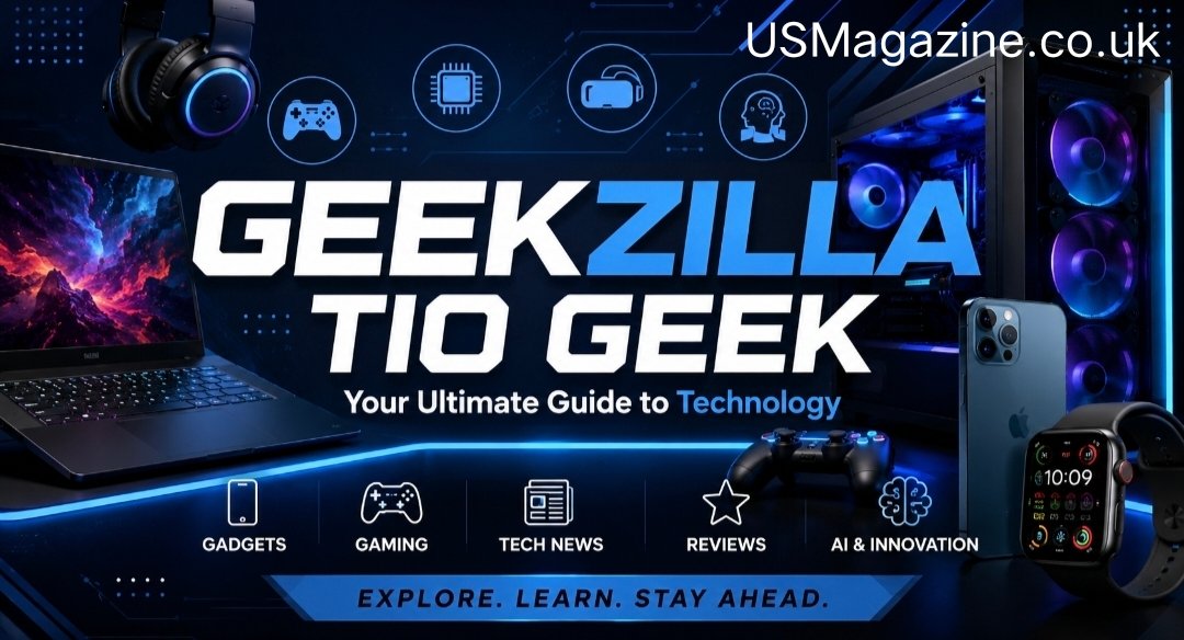 Geekzilla Tio Geek: The Ultimate Guide for Modern Tech Lovers