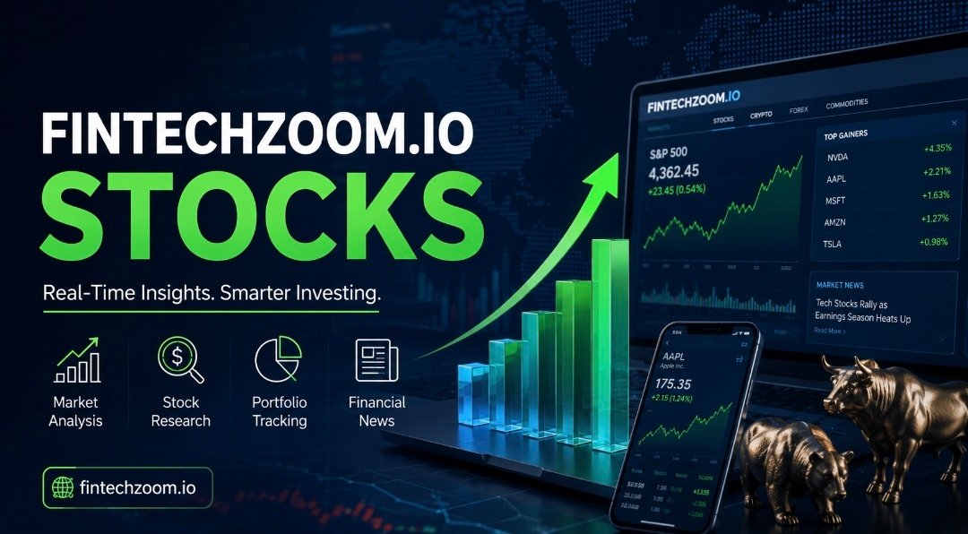 fintechzoom.io stocks: The Smart Investor’s Modern Market Hub
