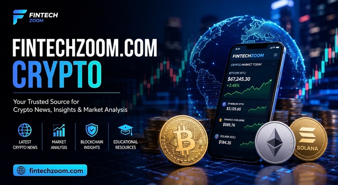 fintechzoom.com crypto: Trusted Insights for Smarter Digital Investing
