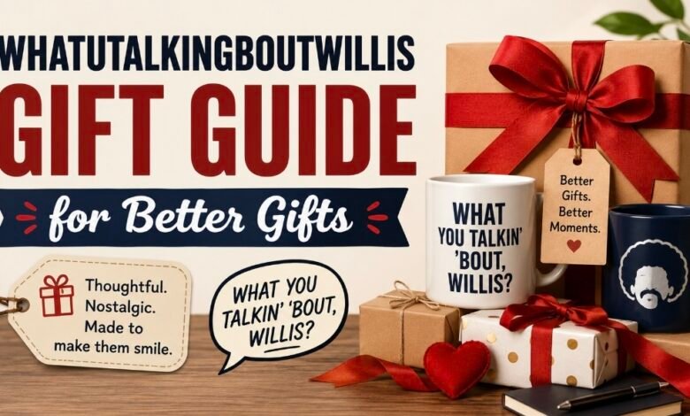 Whatutalkingboutwillis Gift Guide for Better Gifts